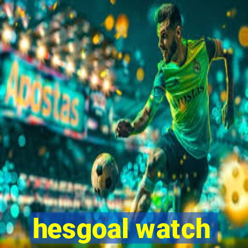 hesgoal watch